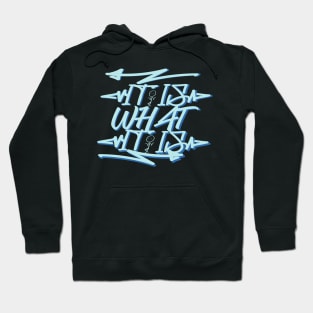 it is what it is Hoodie